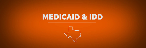 Fact Sheet: Medicaid and IDD in Texas - Texas Council for Developmental