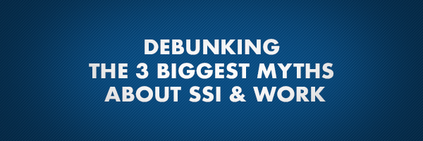 https://tcdd.texas.gov/wp-content/uploads/2019/01/Three-Myths-About-SSI-Work-BannerImage.png