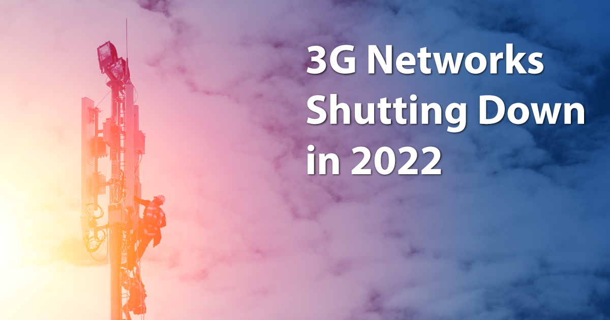 3G Networks Shutting Down In 2022 - TCDD