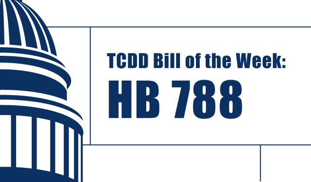 TCDD Bill of the Week: House Bill 788 Featured Graphic