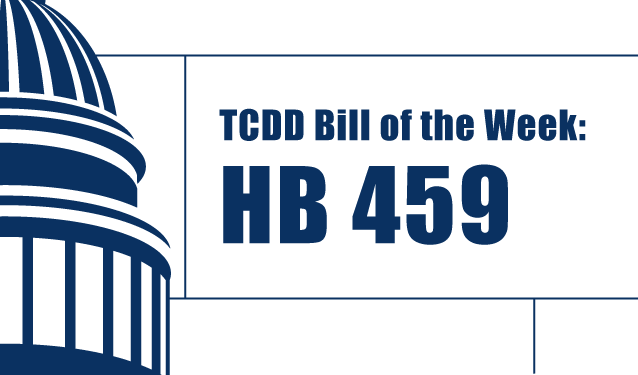 TCDD Bill of the Week: HB 459