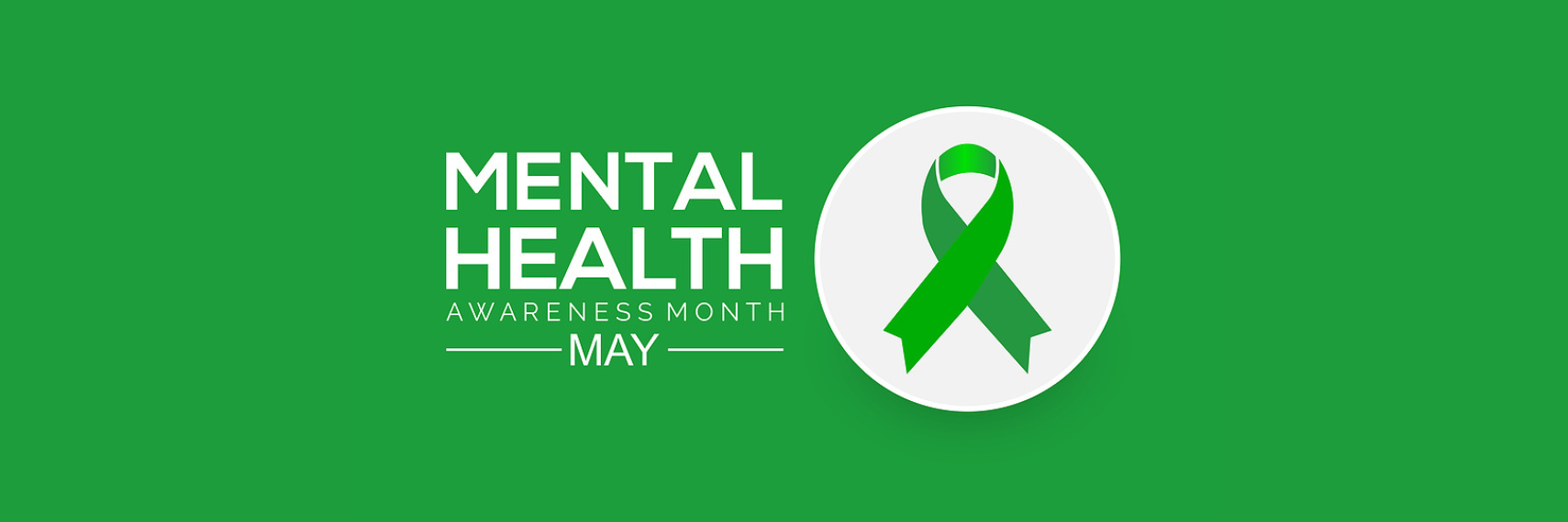 May is Mental Health Awareness Month. Green and white graphic with a green awareness ribbon.