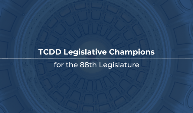 TCDD Legislative Champions 88th Leg FEAT