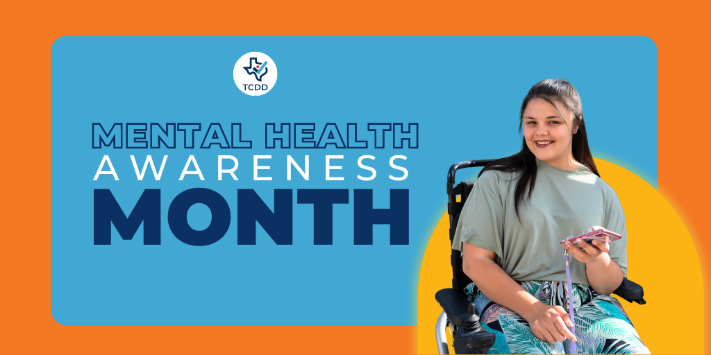 Mental Health Awareness Month. Photo of a young woman with dark hair. She is using a wheelchair, holds a cell phone, and is smiling.