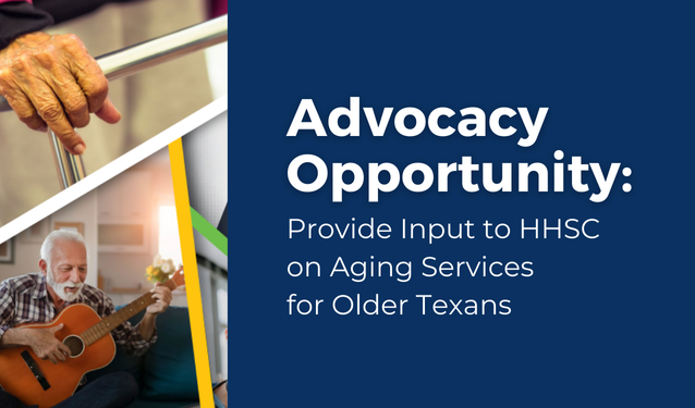 Advocacy Opportunity: Provide Input to HHSC on Aging Services for Older Texans