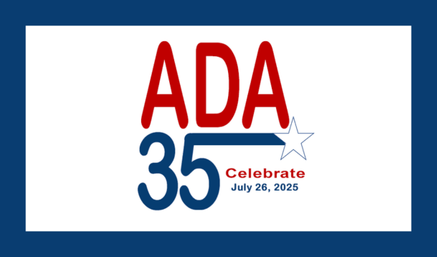 text graphic that says ADA 35 Celebrate July 26, 2025