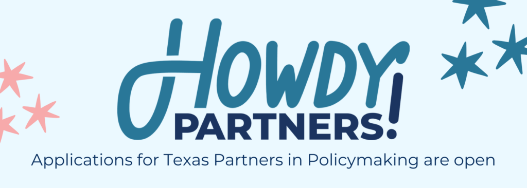 Howdy Partners! Applications for Texas Partners in Policymaking are open